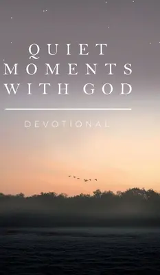 Stille Momente mit Gott: Andacht - Quiet Moments with God: Devotional