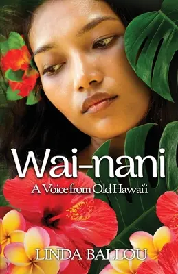 Wai-nani: Eine Stimme aus dem alten Hawai'i - Wai-nani: A Voice from Old Hawai'i