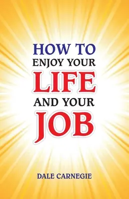 Wie Sie Ihr Leben und Ihren Job genießen können - How to Enjoy Your Life and Your Job