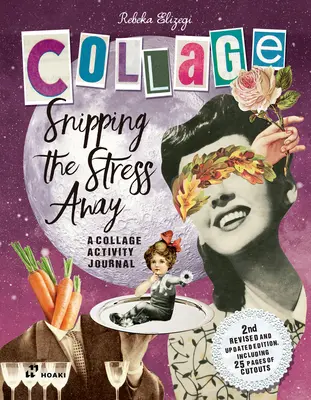 Den Stress wegschnippeln: Ein Collage Activity Journal - Snipping the Stress Away: A Collage Activity Journal