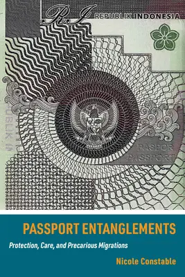 Verwicklungen durch Pässe: Schutz, Fürsorge und prekäre Migrationen - Passport Entanglements: Protection, Care, and Precarious Migrations