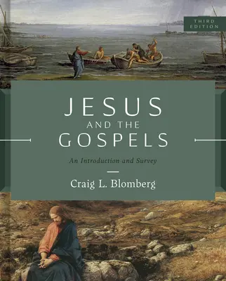 Jesus und die Evangelien, Dritte Auflage: Eine Einführung und Übersicht - Jesus and the Gospels, Third Edition: An Introduction and Survey