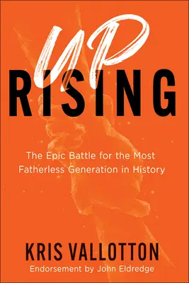 Aufstand: Der epische Kampf um die vaterloseste Generation der Geschichte - Uprising: The Epic Battle for the Most Fatherless Generation in History