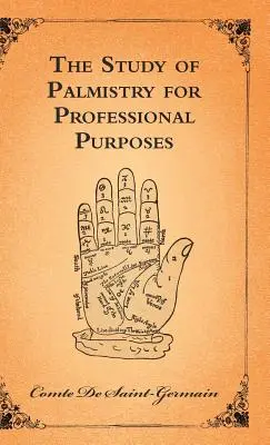 Das Studium der Handlesekunst für professionelle Zwecke - The Study of Palmistry for Professional Purposes