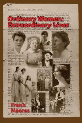 Gewöhnliche Frauen, außergewöhnliche Leben: Frauen aus Norfolk in der ersten Hälfte des zwanzigsten Jahrhunderts - Ordinary Women, Extraordinary Lives: Norfolk women in the first half of the twentieth century