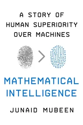 Mathematische Intelligenz: Eine Geschichte von der Überlegenheit des Menschen gegenüber der Maschine - Mathematical Intelligence: A Story of Human Superiority Over Machines