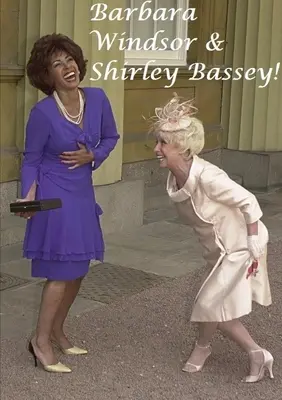 Barbara Windsor und Shirley Bassey! - Barbara Windsor & Shirley Bassey!
