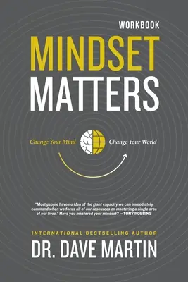 Mindset Matters - Arbeitsbuch: Verändere deinen Geist, verändere deine Welt - Mindset Matters - Workbook: Change Your Mind, Change Your World