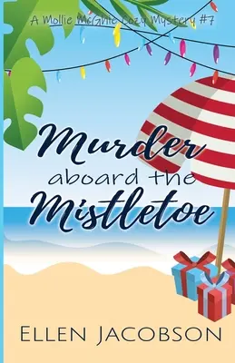 Mord an Bord des Mistelzweigs: Ein gemütlicher Weihnachtskrimi - Murder Aboard the Mistletoe: A Christmas Cozy Mystery