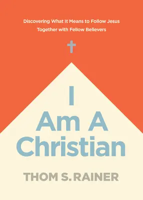 Ich bin ein Christ: Entdecken, was es bedeutet, Jesus gemeinsam mit anderen Gläubigen zu folgen - I Am a Christian: Discovering What It Means to Follow Jesus Together with Fellow Believers