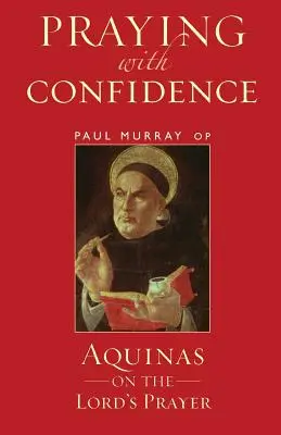 Beten mit Zuversicht: Aquinas über das Vaterunser - Praying with Confidence: Aquinas on the Lord's Prayer