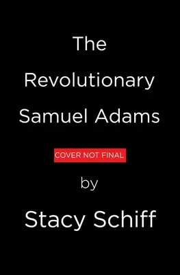 Der Revolutionär: Samuel Adams - The Revolutionary: Samuel Adams