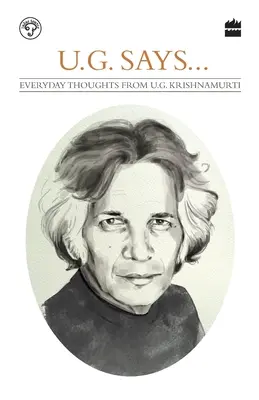 UG Says: Alltägliche Gedanken von UG Krishnamurti - UG Says: Everyday Thoughts by UG Krishnamurti