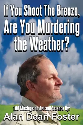 Wenn du auf den Wind schießt, tötest du dann das Wetter? - If You Shoot the Breeze, are You Murdering the Weather?