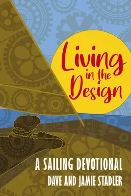 Leben im Design: Eine segelnde Andacht - Living in the Design: A Sailing Devotional