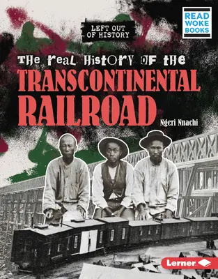 Die wahre Geschichte der transkontinentalen Eisenbahn - The Real History of the Transcontinental Railroad