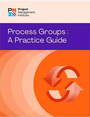 Prozessgruppen: Ein Praxisleitfaden - Process Groups: A Practice Guide