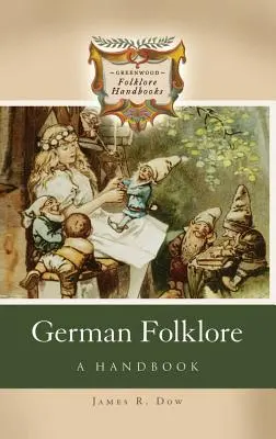 Deutsche Folklore: Ein Handbuch - German Folklore: A Handbook