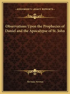 Beobachtungen zu den Prophezeiungen Daniels und der Apokalypse des Heiligen Johannes - Observations Upon the Prophecies of Daniel and the Apocalypse of St. John