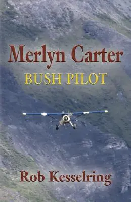Merlyn Carter, Buschpilot - Merlyn Carter, Bush Pilot
