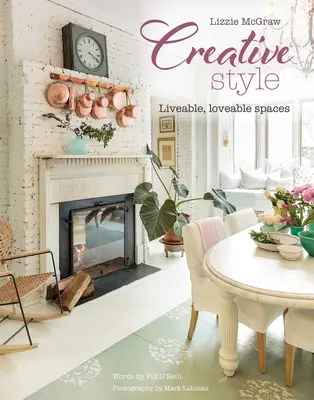 Kreativer Stil: Lebenswerte, liebenswerte Räume - Creative Style: Liveable, Loveable Spaces
