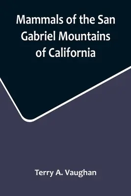 Säugetiere in den San Gabriel Mountains von Kalifornien - Mammals of the San Gabriel Mountains of California