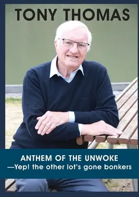 ANTHEM OF THE UNWOKE -Ja, die anderen sind verrückt geworden - ANTHEM OF THE UNWOKE -Yep! the other lot's gone bonkers