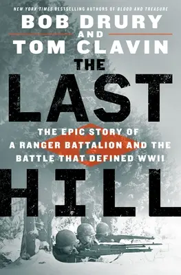 Der letzte Hügel: Die epische Geschichte eines Ranger-Bataillons und der Schlacht, die den Zweiten Weltkrieg prägte - The Last Hill: The Epic Story of a Ranger Battalion and the Battle That Defined WWII