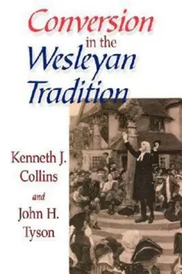 Bekehrung in der Wesleyanischen Tradition - Conversion in the Wesleyan Tradition
