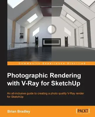 Fotografisches Rendering mit V-Ray für SketchUp: Verwandeln Sie Ihre 3D-Modellierung in fotografischen Realismus mit diesem hervorragenden Handbuch für SketchUp-Benutzer. Durch kon - Photographic Rendering with V-Ray for SketchUp: Turn your 3D modeling into photographic realism with this superb guide for SketchUp users. Through con