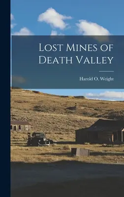 Verlorene Minen im Tal des Todes - Lost Mines of Death Valley