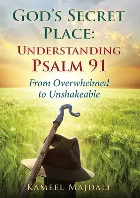 Gottes geheimer Ort: Von der Überwältigung zur Unerschütterlichkeit - God's Secret Place: From Overwhelmed to Unshakeable