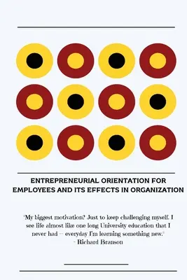 Unternehmerische Orientierung für Mitarbeiter und ihre Auswirkungen auf die Organisation - Entrepreneurial orientation for employees and its effects in organization