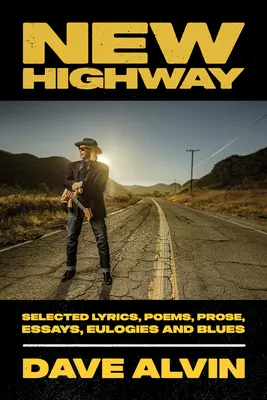 New Highway: Ausgewählte Lyrik, Gedichte, Prosa, Essays, Eulogien und Blues - New Highway: Selected Lyrics, Poems, Prose, Essays, Eulogies and Blues