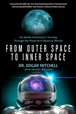 Vom Äußeren ins Innere des Weltraums: Die Reise eines Apollo-Astronauten durch die materiellen und mystischen Welten - From Outer Space to Inner Space: An Apollo Astronaut's Journey Through the Material and Mystical Worlds