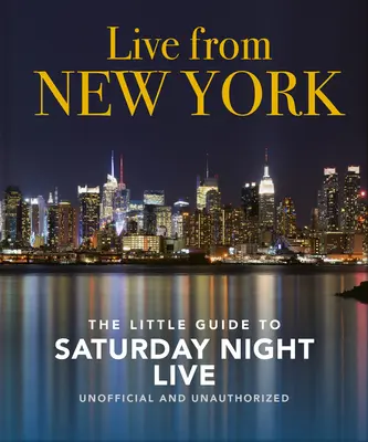 Live aus New York: Der kleine Leitfaden zu Saturday Night Live - Live from New York: The Little Guide to Saturday Night Live