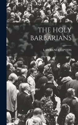 Die heiligen Barbaren - The Holy Barbarians