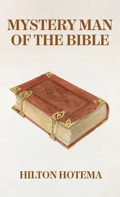 Der geheimnisvolle Mann der Bibel Hardcover - Mystery Man Of The Bible Hardcover