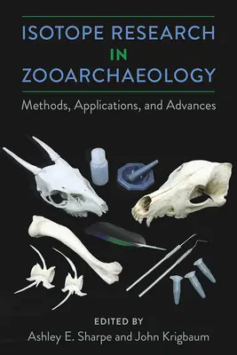 Isotopenforschung in der Zooarchäologie: Methoden, Anwendungen und Fortschritte - Isotope Research in Zooarchaeology: Methods, Applications, and Advances