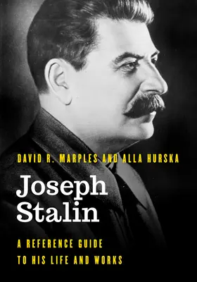 Joseph Stalin: Ein Nachschlagewerk zu seinem Leben und Werk - Joseph Stalin: A Reference Guide to His Life and Works