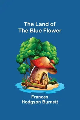 Das Land der blauen Blume - The Land of the Blue Flower