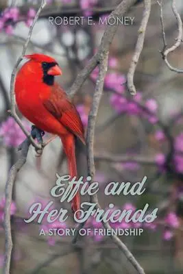 Effie und ihre Freunde: Eine Geschichte der Freundschaft - Effie and Her Friends: A Story of Friendship