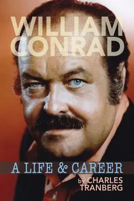 William Conrad: Ein Leben und eine Karriere - William Conrad: A Life & Career