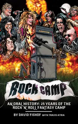 Rock Camp: Eine mündliche Geschichte, 25 Jahre Rock 'n' Roll Fantasy Camp - Rock Camp: An Oral History, 25 Years of the Rock 'n' Roll Fantasy Camp