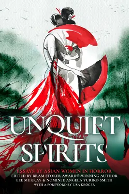 Unruhige Geister: Essays von asiatischen Frauen im Horror - Unquiet Spirits: Essays by Asian Women in Horror