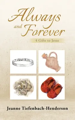 Für immer und ewig: 4 Geschenke für Jesus - Always and Forever: 4 Gifts to Jesus