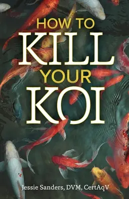 Wie Sie Ihren Koi töten - How to Kill Your Koi
