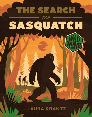 Die Suche nach Sasquatch (ein Wild Thing Buch) - The Search for Sasquatch (a Wild Thing Book)