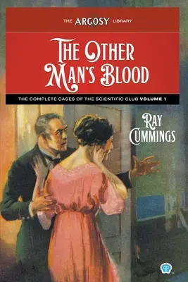 Das Blut des anderen Mannes: Die vollständigen Fälle des Scientific Club, Band 1 - The Other Man's Blood: The Complete Cases of the Scientific Club, Volume 1