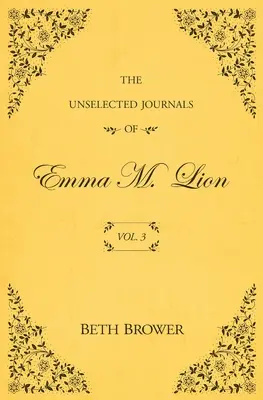 Die Unselektierten Tagebücher von Emma M. Lion: Bd. 3 - The Unselected Journals of Emma M. Lion: Vol. 3